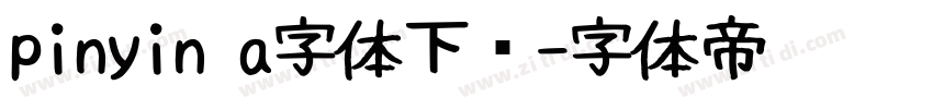 pinyin a字体下载字体转换